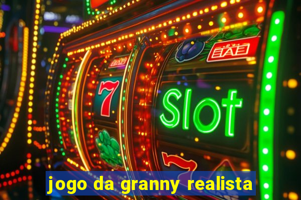 jogo da granny realista